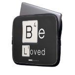 Be
 Loved  Laptop/netbook Sleeves Laptop Sleeves