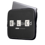 Be LovEd  Laptop/netbook Sleeves Laptop Sleeves