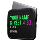 Your Name Street  Laptop/netbook Sleeves Laptop Sleeves