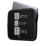 Game
 Letter
 Tiles  Laptop/netbook Sleeves Laptop Sleeves