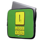 I
 LOVE
 YOU  Laptop/netbook Sleeves Laptop Sleeves
