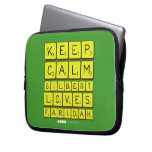 Keep 
 Calm 
 Gilbert 
 Loves 
 Faridah   Laptop/netbook Sleeves Laptop Sleeves