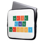 laxie
 drady
 larsony  Laptop/netbook Sleeves Laptop Sleeves