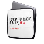 Coronation Quiche  (piss up)  Laptop/netbook Sleeves Laptop Sleeves