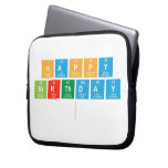 happy
 birthday
   Laptop/netbook Sleeves Laptop Sleeves