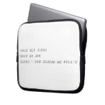 Check this video
 
 Thank me later
 
 https://www.youtube.com/watch?v  Laptop/netbook Sleeves Laptop Sleeves