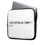 This Particular Town  Laptop/netbook Sleeves Laptop Sleeves