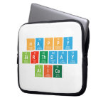 happy
 birthday
 alice  Laptop/netbook Sleeves Laptop Sleeves