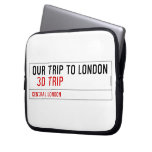 our trip to London    Laptop/netbook Sleeves Laptop Sleeves