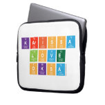 Karissa
 Love
 Oksa  Laptop/netbook Sleeves Laptop Sleeves