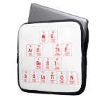 we 
 are the
 best 
 solution  Laptop/netbook Sleeves Laptop Sleeves