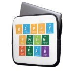 Happy
 Spring
 Break  Laptop/netbook Sleeves Laptop Sleeves