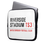 RIVERSIDE STADIUM  Laptop/netbook Sleeves Laptop Sleeves