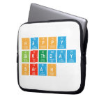 Happy
 Birthday
 Sarah  Laptop/netbook Sleeves Laptop Sleeves