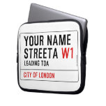 Your Name Streeta  Laptop/netbook Sleeves Laptop Sleeves