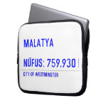 MALATYA  NÜFUS: 759.930  Laptop/netbook Sleeves Laptop Sleeves