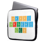 happy 
 birthday 
 LEO  Laptop/netbook Sleeves Laptop Sleeves