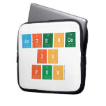 Science
 is
 fun  Laptop/netbook Sleeves Laptop Sleeves