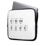 dream
 board   Laptop/netbook Sleeves Laptop Sleeves