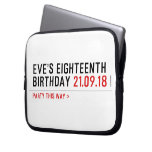 Eve’s Eighteenth  Birthday  Laptop/netbook Sleeves Laptop Sleeves