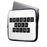 Periodic
 Table
 Writer  Laptop/netbook Sleeves Laptop Sleeves