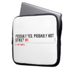 Possibly yes, probably not  Street  Laptop/netbook Sleeves Laptop Sleeves
