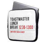 Toastmaster Lunch break  Laptop/netbook Sleeves Laptop Sleeves
