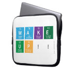 WAKE
 UP!!  Laptop/netbook Sleeves Laptop Sleeves