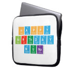 Happy
 Birthday
 Muna  Laptop/netbook Sleeves Laptop Sleeves