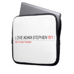 Love adam stephen  Laptop/netbook Sleeves Laptop Sleeves