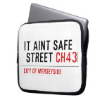 It aint safe  street  Laptop/netbook Sleeves Laptop Sleeves