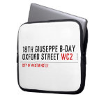 18th Giuseppe B-Day OXFORD STREET  Laptop/netbook Sleeves Laptop Sleeves