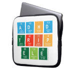 ADHD
 TRIP
 ele  Laptop/netbook Sleeves Laptop Sleeves