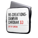 Re-creations- Damian  Chrobak  Laptop/netbook Sleeves Laptop Sleeves