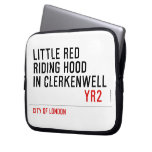 Little Red  Riding Hood  in CLERKENWELL   Laptop/netbook Sleeves Laptop Sleeves