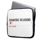Grandiose Delusions   Laptop/netbook Sleeves Laptop Sleeves