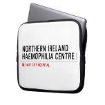 Northern ireland Haemophilia Centre   Laptop/netbook Sleeves Laptop Sleeves