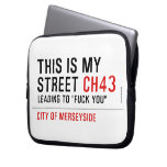 This is my  street  Laptop/netbook Sleeves Laptop Sleeves