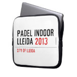 PADEL INDOOR LLEIDA  Laptop/netbook Sleeves Laptop Sleeves