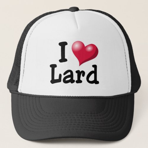 Lard Love Shirt Trucker Hat