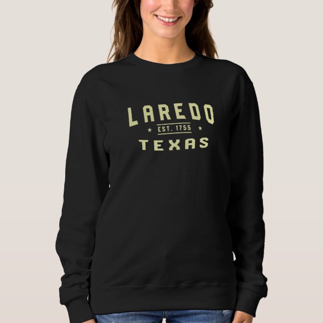 Laredo Texas 1755 Tx American Gateway City Usa Res Sweatshirt (Front)