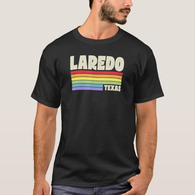 Laredo Texas Pride Rainbow Flag Gay Pride Merch Qu T-Shirt (Front)