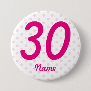 Large 30th Pink white polka dot badge age 30 Pinback Button