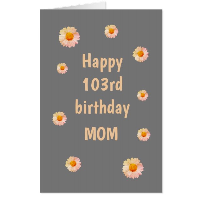 Large Floral Happy 103rd Birthday Mom Card (Front)