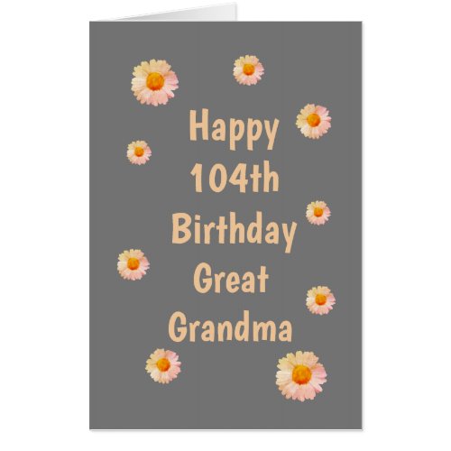 Large Floral Happy 104th Birthday Great Grandma Card