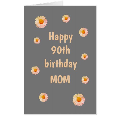 Large Floral Happy 90th Birthday Mom Card