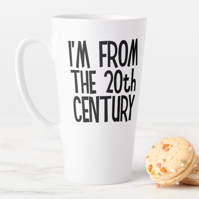 Large Latte Mug - I'm From The 20th Century (In Situ)