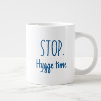 Large Latte Mug - Stop. Hygge Time.