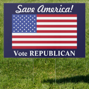 Large!Save America!/Vote REPUBLICAN+Flag Yard Sign