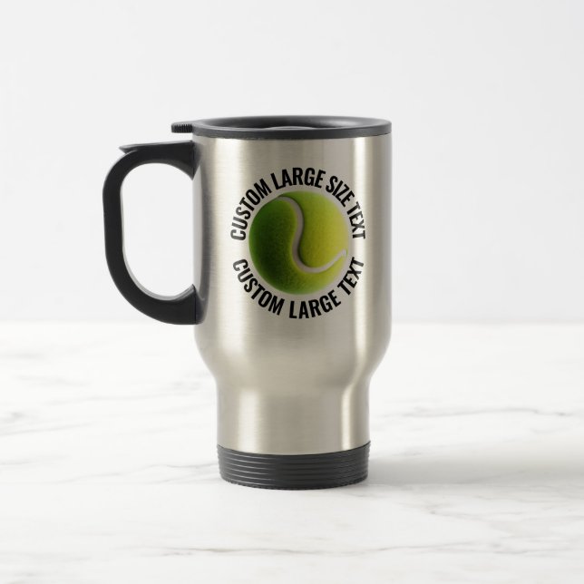 Large Size Personalized Text Custom Tennis Travel Mug (Left)